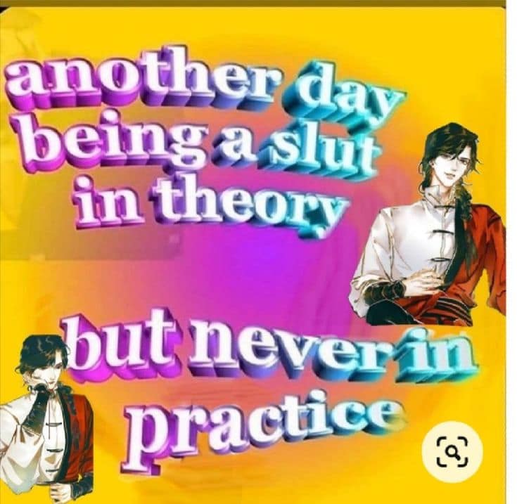 Another day being a slut in theory but never in practice: Hua Cheng