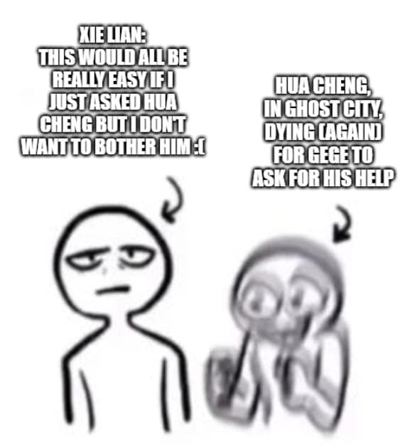 Hua Cheng vibrating with desire to be asked for help by Xie Lian